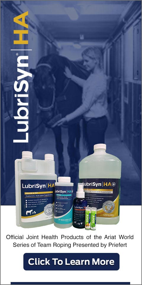LubriSyn are the Official joint health products of the Ariat World Series of Team Roping presented by Priefert. Click to learn more.