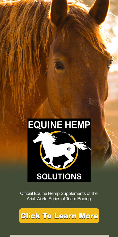Equine Hemp Solutions. Official Equine Hemp Supplements of the Ariat World Series of Team Roping. Click to learn more.