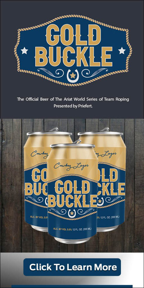 Gold Buckle Beer is the official Beer of the Ariat World Series of Team Roping presented by Priefert. Click to learn more.