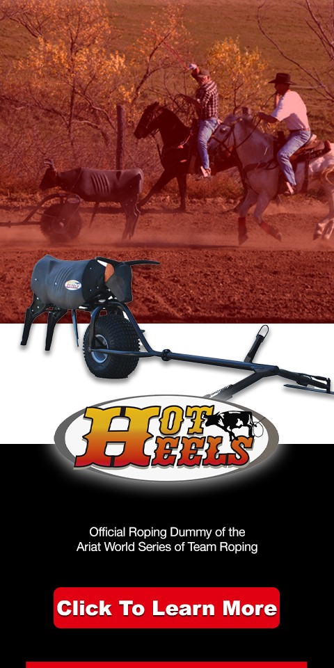 Hot Heels. Official roping dummy of the Ariat World Series of Team Roping. Click to learn more.