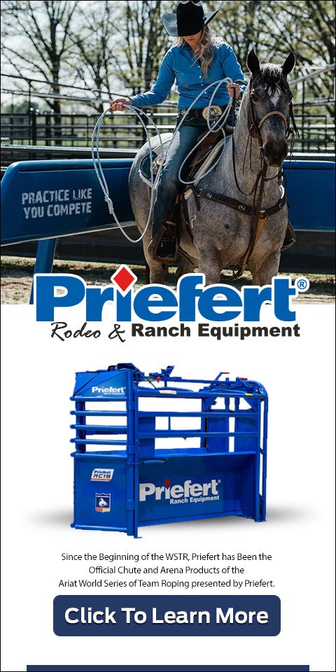Since the beginning of the WSTR, Priefert has been the official chute and arena products of the Ariat World Series of Team Roping presented by Priefert. Click to learn more.