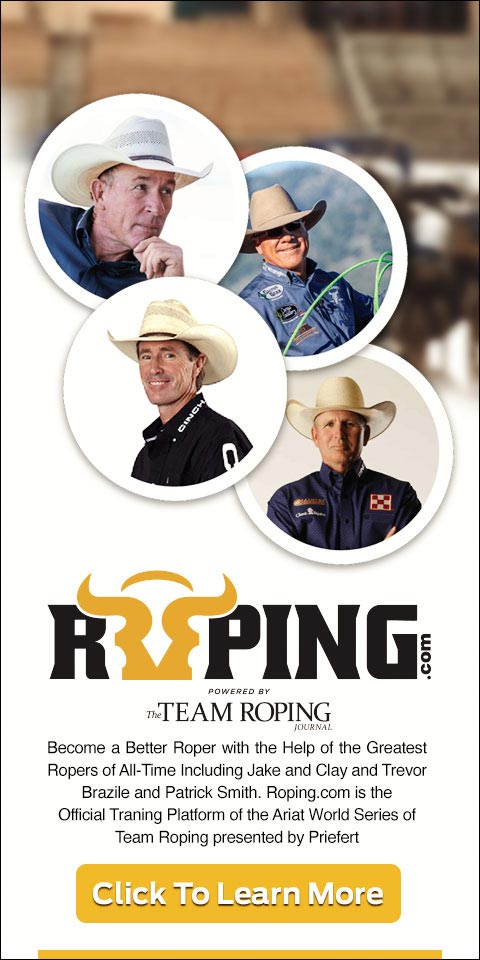 Become a better roper with the help of the greatest ropers of all time. Roping dot com is the official training platform of the Ariat World Series of Team Roping presented by Priefert. Click to learn more.